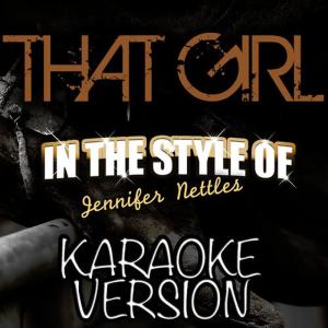 收聽Ameritz Karaoke Entertainment的That Girl (In the Style of Jennifer Nettles) [Karaoke Version]歌詞歌曲