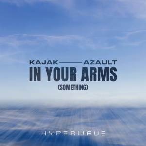 Kajak的專輯In Your Arms (Something)