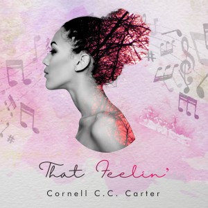 Album That Feelin' from Cornell C.C. Carter