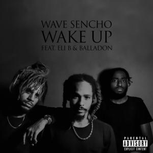 Wake up (feat. Eli B & BallaDon) (Explicit)