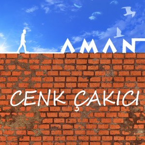 Listen to Aman song with lyrics from Cenk Çakıcı