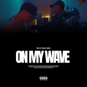 Toni Yc的專輯On My Wave (feat. Bruce & Chalo) [BCA Remix] (Explicit)