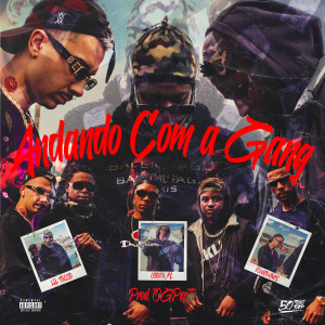 收聽binhoflowmc的Andando Com a Gang歌詞歌曲