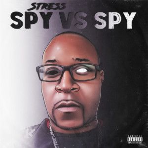 收听Stress的Spy vs Spy (Explicit)歌词歌曲