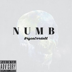 收聽Bryce Cordell的Numb (Explicit)歌詞歌曲