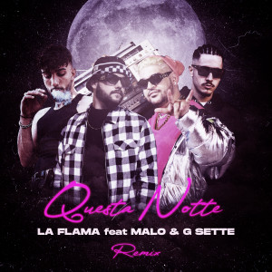Listen to Questa notte (Remix|Explicit) song with lyrics from La Flama