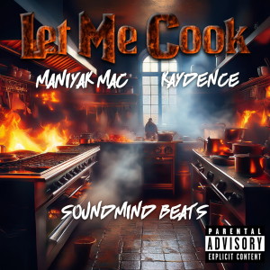 收聽Maniyak Mac的Let Me Cook (Explicit)歌詞歌曲