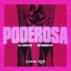 ดาวน์โหลดและฟังเพลง Poderosa พร้อมเนื้อเพลงจาก DJ Japa NK