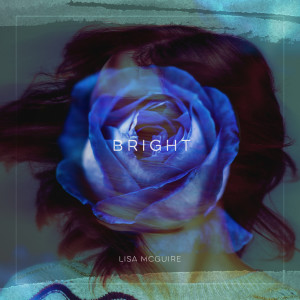 收听Lisa McGuire的Bright歌词歌曲
