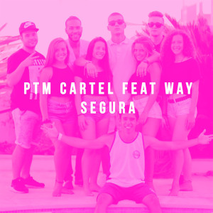 Dengarkan lagu Segura (Explicit) nyanyian Ptm Cartel dengan lirik