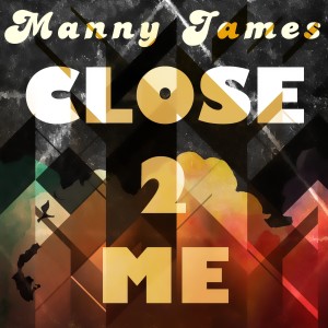 Manny James的專輯Close 2 Me