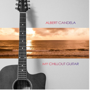 อัลบัม My Chillout Guitar ศิลปิน Albert Candela