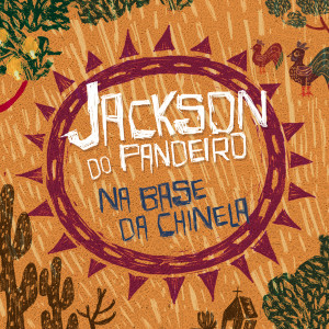 อัลบัม Na Base Da Chinela ศิลปิน Jackson Do Pandeiro