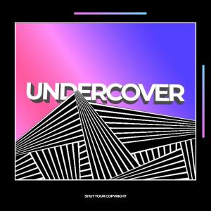 ดาวน์โหลดและฟังเพลง Undercover (Radio) พร้อมเนื้อเพลงจาก Alamo