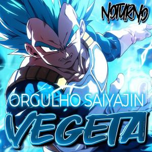 收聽Noturno的Orgulho Saiyajin歌詞歌曲