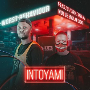 Worst Behaviour的專輯INTOYAMI