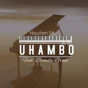 Dengarkan Uhambo(feat. Browdy Brave) lagu dari Nayshen SA dengan lirik