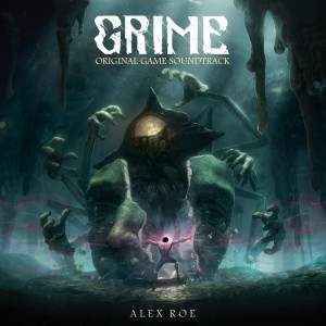 Album GRIME (Original Game Soundtrack) from Alex Roe