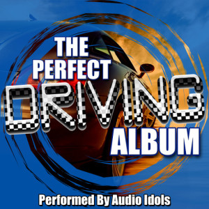 Audio Idols的專輯The Perfect Driving Album (Explicit)