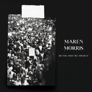收聽Maren Morris的Better Than We Found It歌詞歌曲