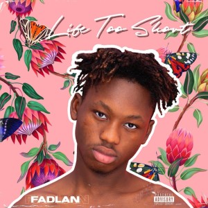 Listen to Life Too Short song with lyrics from Fad Lan