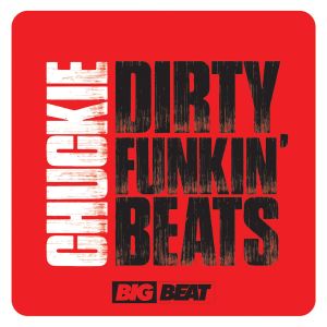 收聽Chuckie的Dirty Funkin Beats歌詞歌曲