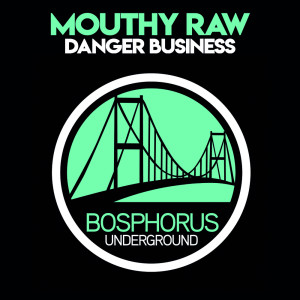 Mouthy Raw的專輯Danger Business