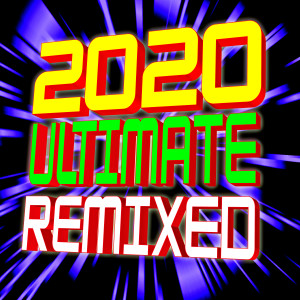 Album 2020 Ultimate Remixed from DJ ReMix Factory
