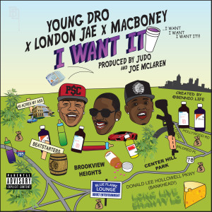 Listen to I Want It (feat. Young Dro & London Jae) (Explicit) song with lyrics from Mac Boney
