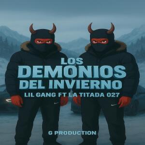 lil gang的專輯Los Demonios Del invierno (feat. La Titada 027) [Explicit]