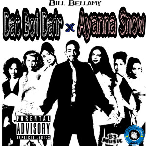 Listen to Bill Bellamy (Explicit) song with lyrics from Dat Boi Dair