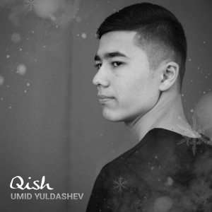 Listen to Qish (Explicit) song with lyrics from Umid Yuldashev