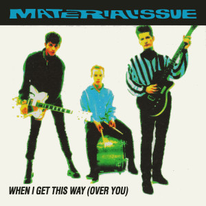 Material Issue的專輯When I Get This Way (Over You)