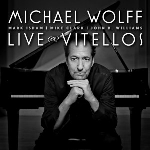 อัลบัม Live At Vitello's ศิลปิน Michael Wolff