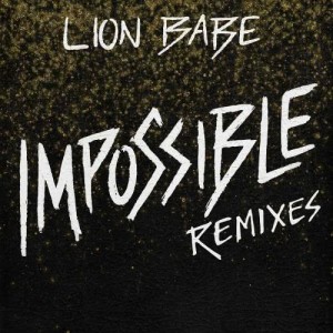 收聽LION BABE的Impossible (Jax Jones Remix)歌詞歌曲