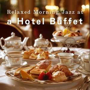 Circle of Notes的专辑Relaxed Morning Jazz at a Hotel Buffet