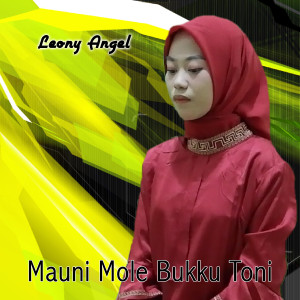 Dengarkan Mauni Mole Bukku Toni lagu dari Leony Angel dengan lirik