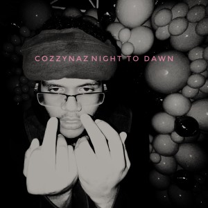ดาวน์โหลดและฟังเพลง Night To Dawn (Explicit) พร้อมเนื้อเพลงจาก Cozzynaz