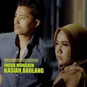 Dengarkan Indak Mungkin Kasiah Baulang lagu dari Rayola dengan lirik