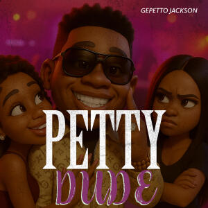 ดาวน์โหลดและฟังเพลง Petty Dude พร้อมเนื้อเพลงจาก Gepetto Jackson