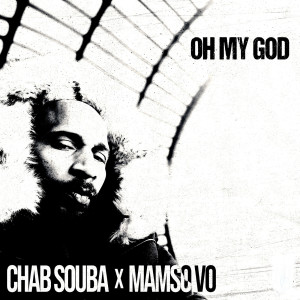 收聽Chab Souba的Oh My God (Explicit)歌詞歌曲