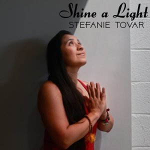 ดาวน์โหลดและฟังเพลง Shine A Light พร้อมเนื้อเพลงจาก Stefanie Tovar