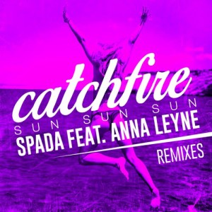 收聽Spada的Catchfire (Sun Sun Sun) (feat. Anna Leyne) (Davidian Remix)歌詞歌曲