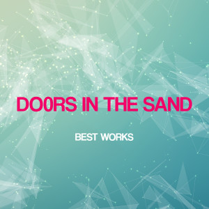 อัลบัม Do0rs In The Sand Best Works ศิลปิน Do0rs in the Sand