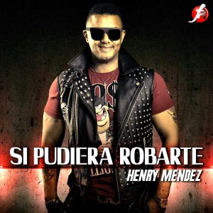 收聽Henry Mendez的Si Pudiera Robarte歌詞歌曲