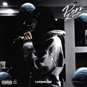 Listen to Perk Run (Explicit) song with lyrics from luhhslide