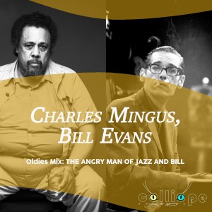 Charles Mingus的专辑Oldies Mix: The Angry Man of Jazz and Bill