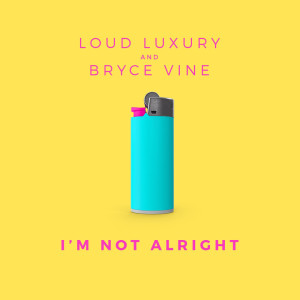 Dengarkan lagu I'm Not Alright nyanyian Loud Luxury dengan lirik