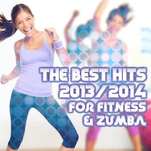 Various Artists的專輯The Best Hits 2013/2014 for Fitness & Zumba