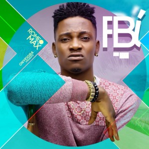 收听Romeo Max的FBI (Full Blooded Igbo)歌词歌曲